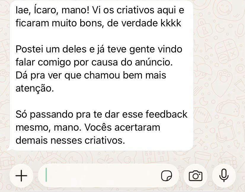 Cliente elogia os criativos e os novos contatos gerados